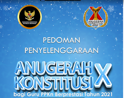 JUKNIS PEDOMAN ANUGERAH KONSTITUSI X TAHUN 2021 BAGI GURU PPKN SMP MTS SMA MA SMK DAN GURU SD