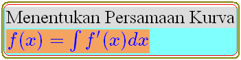 Menentukan Persamaan Kurva dengan Integral