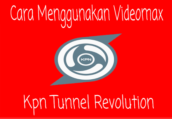 Membuat Config Paket Videomax Kpn Tunnel - Cara Membuat Config Kpn Tunnel Rev Kangarif Net - Maaf ada kesalahan tanggal expired seperti biasa admin update config kpn tunnel revolution dari telkomsel.