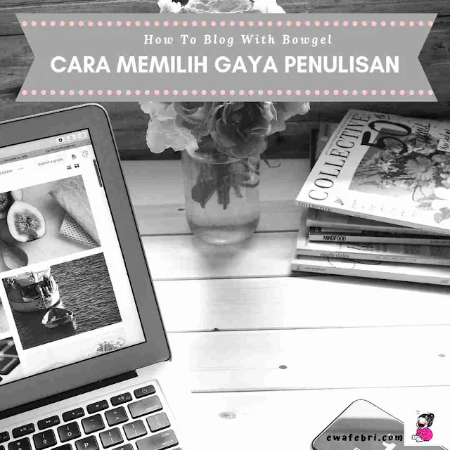 cara memilih gaya penulisan blog