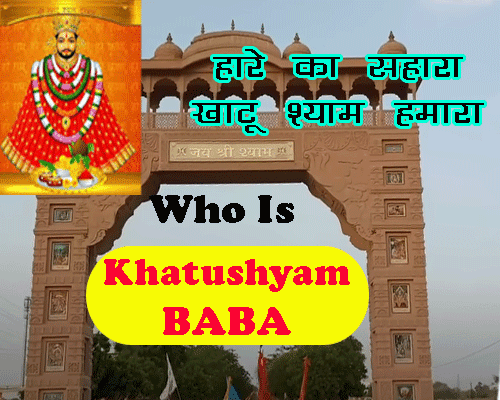 Who is khatushyam baba?, where is temple of khatushyam bata, how to reach, Real Story of Khatushyam baba in Scriptures