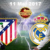 Atletico Madrid vs Real Madrid 11 Mei 2017