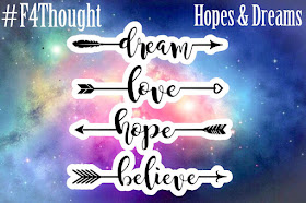 Hopes and Dreams #F4Thought