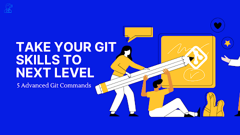 5 Advanced Git Commands Every Developer Should Know in 2023!