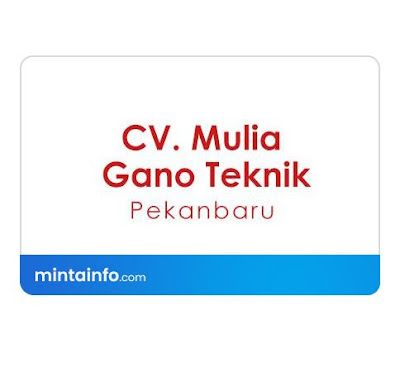 Lowongan Kerja CV Mulia Gano Teknik Terbaru Hari Ini, info loker pekanbaru 2021, loker 2021 pekanbaru, loker riau 2021