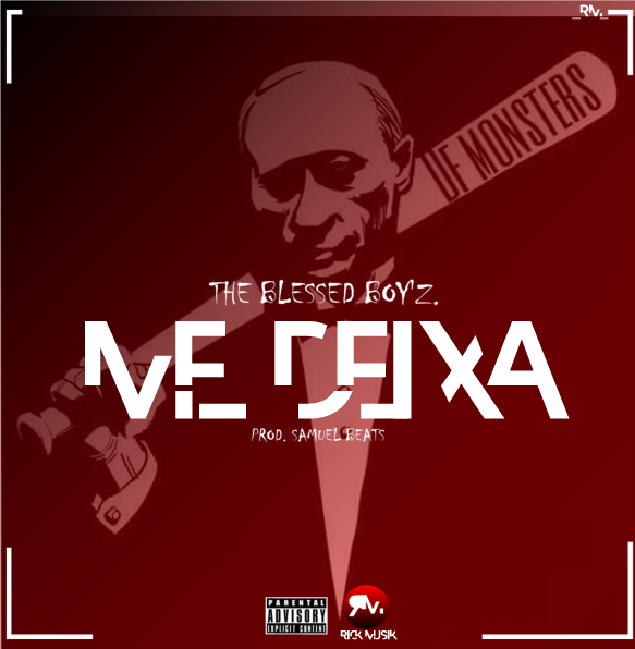 The Blessed Boy'z- Me Deixa (Prod.Samuel Beats) (Rap) 