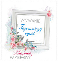 http://sklepmiszmaszpapierowy.blogspot.com/2017/05/wyzwanie-tajemniczy-ogrod.html