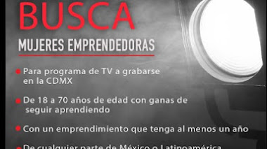 CASTING para PROGRAMA de TV a grabarse en CDMX se buscan MUJERES emprendedoras de 18 a 70 años