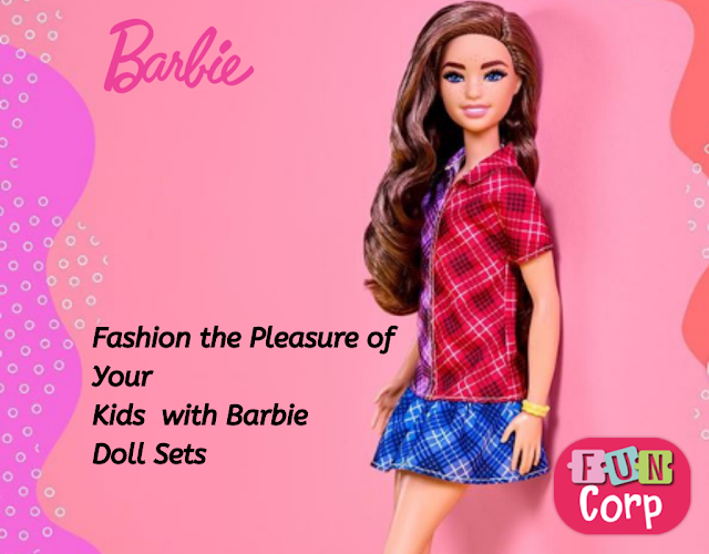 Fashion the Pleasure of Your Kids with Barbie Doll Sets 