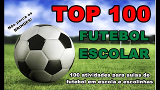 Material: TOP 100 Futebol Escolar - 100 atividades de Futebol