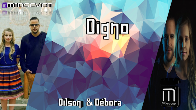 Dilson e Débora - Digno