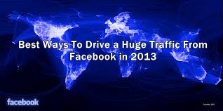 Best Ways To Drive a Huge Traffic From Facebook in 2013