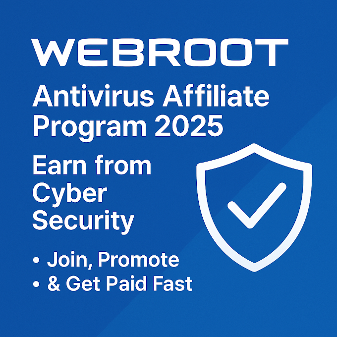  WEBROOT Affiliate Program 2025 – Complete SEO Guide to Earn from Cyber Security in Pakistan, India, UAE & Worldwide