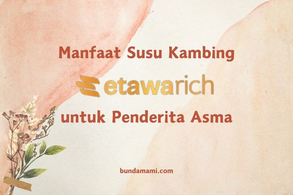 Manfaat Susu Kambing etawarich untuk Penderita Asma