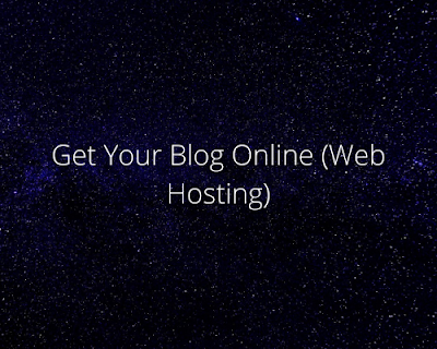 Get Your Blog Online (Web Hosting)