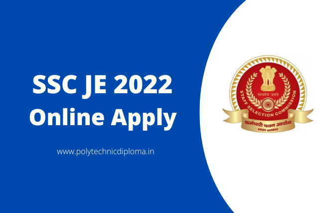 SSC JE 2022 Online Apply for Polytechnic Diploma in Engineering