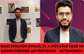 Gazi Ibrahim kholil is a notable face in computerized advertising - Hitsnews24