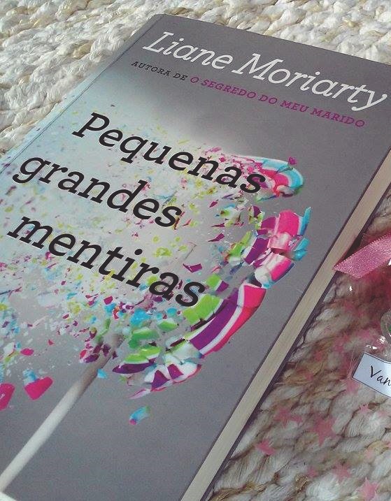 Pequenas Grandes Mentiras -  Liane Moriarty| Resenha