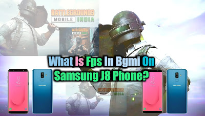 What Is Fps In Bgmi On Samsung J8 Phone?