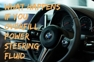 What Happens If You Overfill Power Steering Fluid?