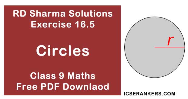 Chapter 16 Circles RD Sharma Solutions Exercise 16.5 Class 9 Maths