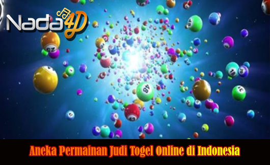 Aneka Permainan Judi Togel Online di Indonesia