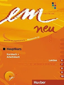em neu 2008 Hauptkurs: Deutsch als Fremdsprache- / Kursbuch + Arbeitsbuch, Lektion 6-10 mit Arbeitsbuch-Audio-CD: Deutsch als Fremdsprache Niveaustufe B2. Ein Lehrwerk im Baukastensystem