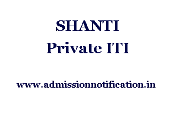 Shanti Private ITI Admission, Ranking, Reviews, Fees and Placement