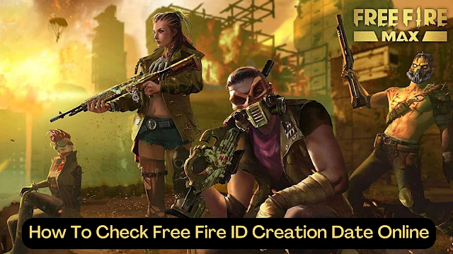 Know The Date Of Creation Of Your Free Fire Account