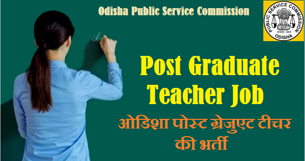 OPSC Post Graduate Teacher Jobs 2021