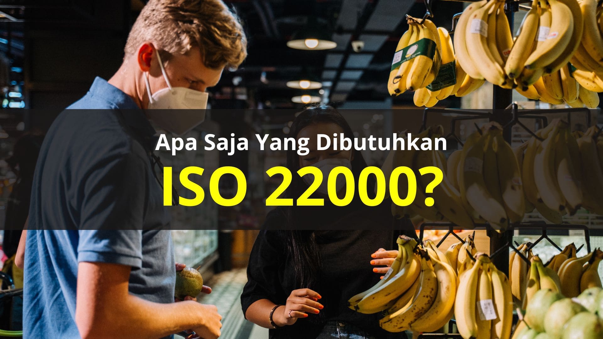 Apa saja yang Dibutuhkan ISO 22000?