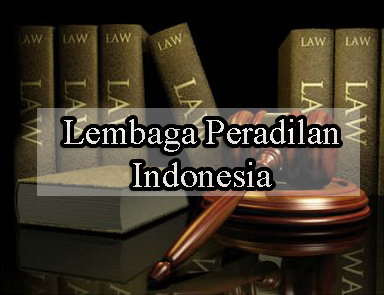 Macam Macam Lembaga Peradilan Indonesia Umum Agama Militer dan Tata Usaha Negara Terbaru