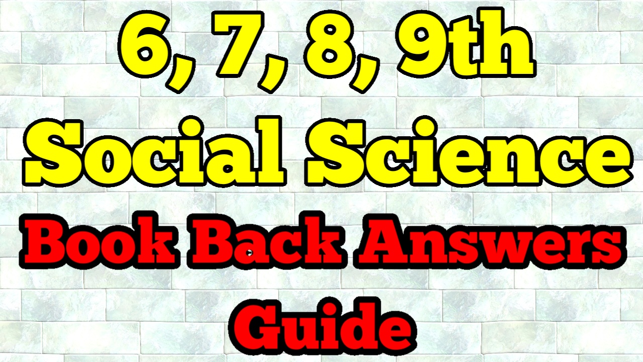 6th ,7th, 8th, 9th Social Science Guide - Book Back Answers