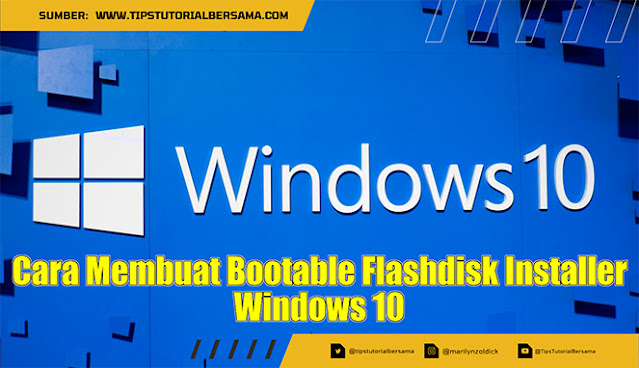 Cara Membuat Bootable Flashdisk Installer Windows 10