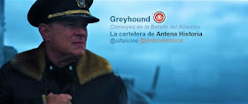 Greyhound - La cartelera de Antena Historia - Convoyes en la Batalla del Atlántico - Segunda Guerra Mundial - el fancine - ÁlvaroGP