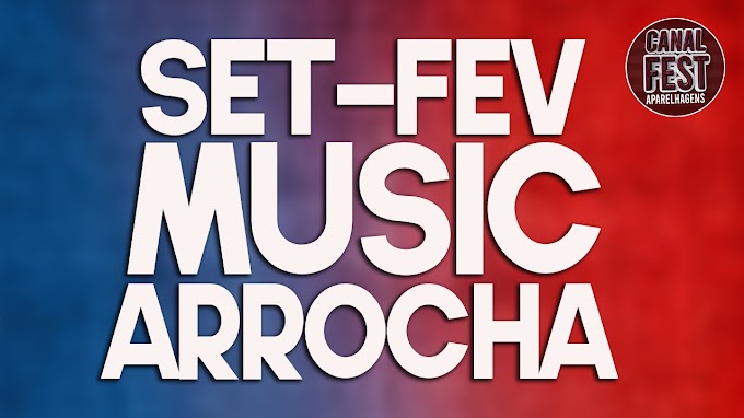 SET MUSIC ARROCHA 2021 FEV