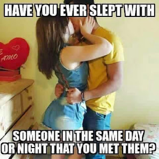 have you ever slept with someone in the same day or night that you met them?