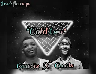 Gene6ix ft Gee6ix - Cold Love