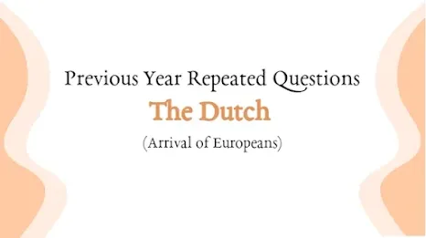 Repeated Kerala PSC Questions: The Dutch (Arrival of Europeans)