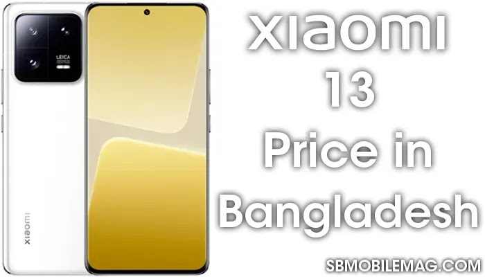 Xiaomi 13, Xiaomi 13 Price, Xiaomi 13 Price in Bangladesh