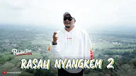 Lirik Rasah Nyangkem 2 - Pakdhe Baz 