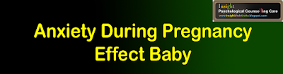 Depression, Anxiety, Stress or any other Mental illness during pregnancy effect the Baby