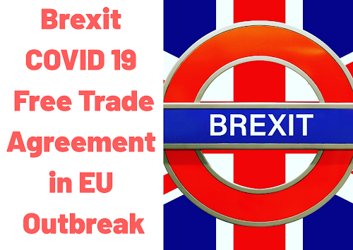 Brexit COVID 19 Free Trade Agreement in EU Outbreak