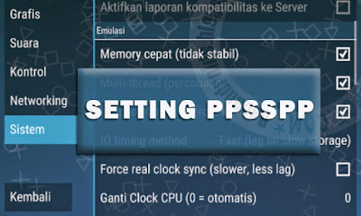 File setingan PPSSPP No Lag For Android
