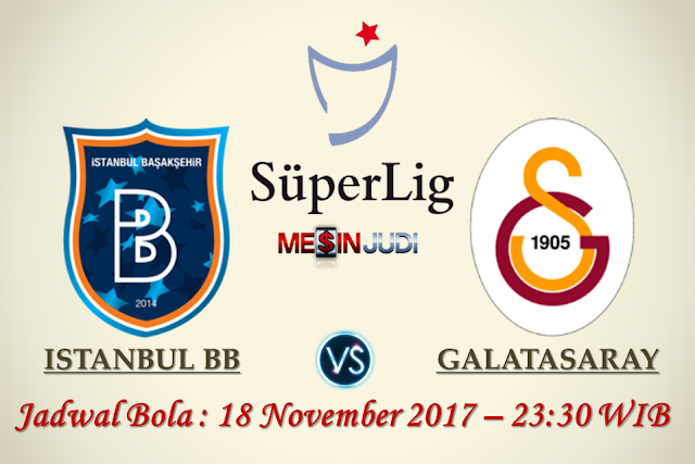 Prediksi Skor Istanbul BB Vs Galatasaray 18 November 2017