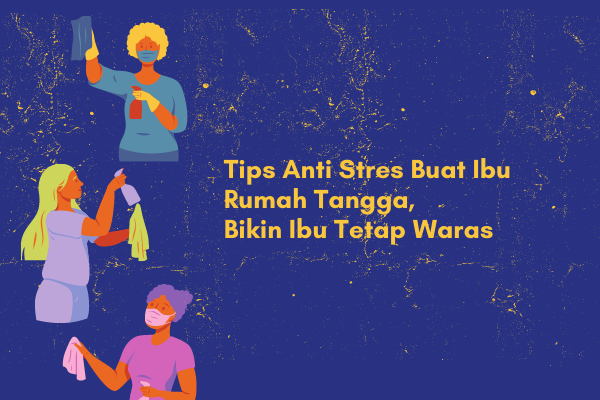 tips anti stres buat ibu rumah tangga