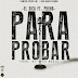 El Sica Ft Pusho – Para Probar