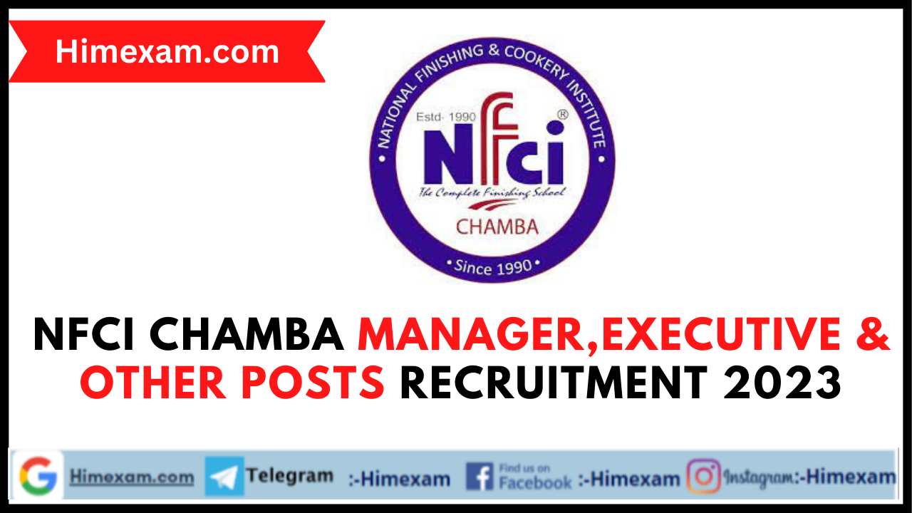 NFCI Chamba Manager,Executive & other Posts Recruitment 2023