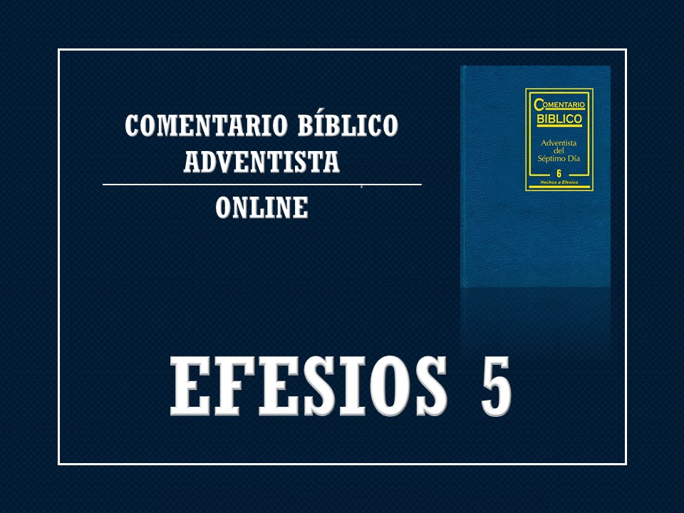 Efesios 5 | Comentario Bíblico Adventista