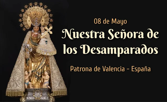 Nuestra Señora de los Desamparados Patrona de Valencia – España